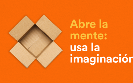 Abre la mente, usa la imaginación
