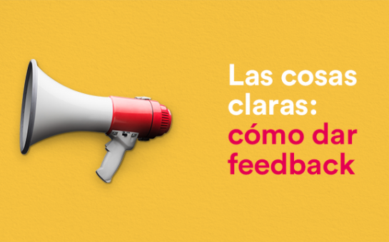 LAS COSAS CLARAS: CÓMO DAR FEED-BACK