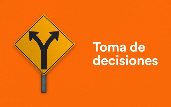 TOMA DE DECISIONES